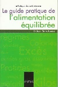 Le guide pratique de la l'alimentation équilibrée - Jean-Pierre Ruasse