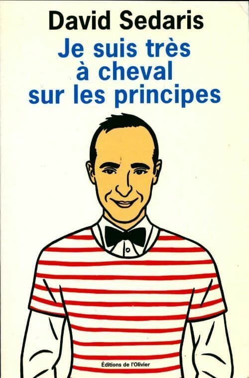 Je suis très à cheval sur les principes - Sedaris. David