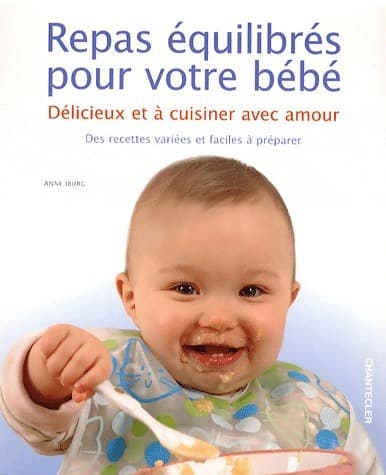 Repas équilibrés pour votre bébé - Anne Iburg