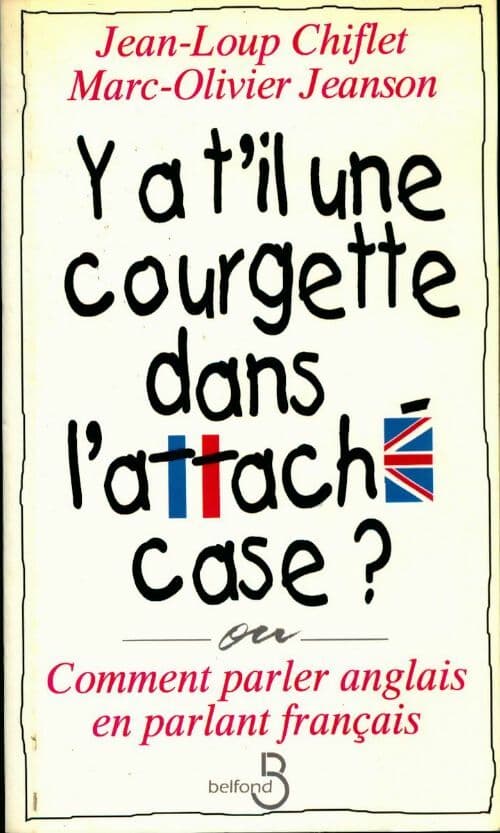 Y-a-t'il une courgette dans l'attaché-case ? - Collectif