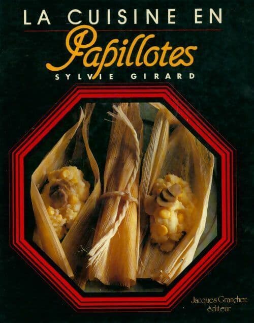 La cuisine en papillotes - Sylvie Girard