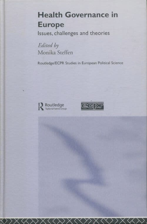 Health governance in europe : Issues, challenges and theories - Monika Steffen