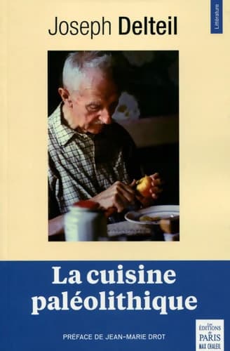 La cuisine paléolithique - Joseph Delteil