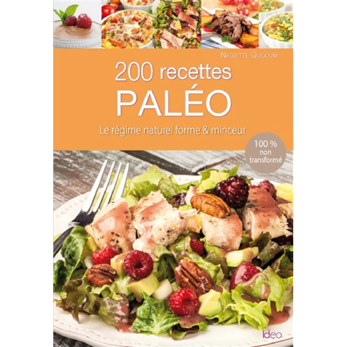 200 recettes paléo : le régime naturel forme & minceur